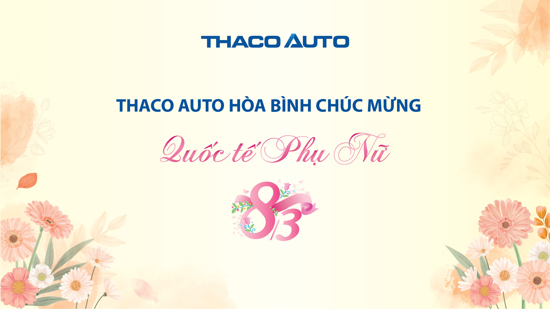 THACO AUTO HÒA BÌNH CHÚC MỪNG QUỐC TẾ PHỤ NỮ 8/3